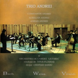 Trio Andrei / Orchestra de camera Liutaria - Bach, Weiss, Vivaldi - CD