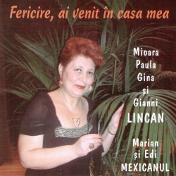 Mioara Lincan - Fericire, ai venit in casa mea - CD