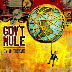 Gov't Mule - By A Thread - CD