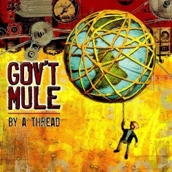 Gov't Mule - By A Thread - CD