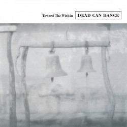 Dead Can Dance - Toward The Within - CD