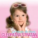 Cleopatra - La varsta de 3 ani - CD